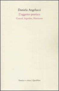 L'oggetto poetico. Conrad, Ingarden, Hartmann