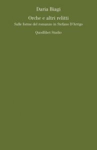 Orche e altri relitti. Sulle forme del romanzo in Stefano D'Arrigo