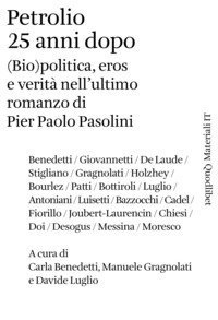 Petrolio 25 anni dopo. (Bio)politica, eros e verit&agrave; nell'ultimo romanzo di Pier Paolo Pasolini