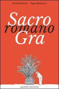 Sacro romano GRA. Persone, luoghi, paesaggi lungo il Grande Raccordo Anulare