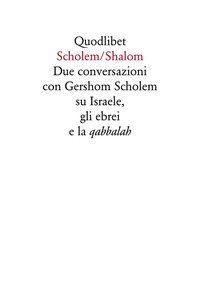 Scholen/Shalon - Due conversazioni con Gershom Scholem su Israele, gli ebrei e la quabbalah