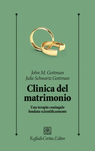 Clinica del matrimonio. Una terapia di coppia fondata scientificamente