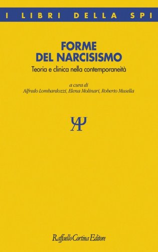 Forme del narcisismo. Teoria e clinica nella contemporaneit&agrave;