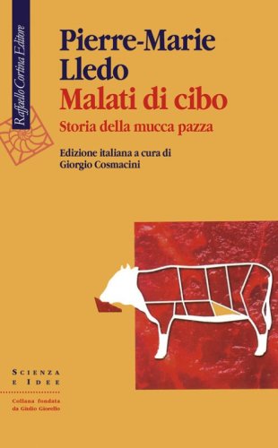 Malati di cibo. Storia della mucca pazza
