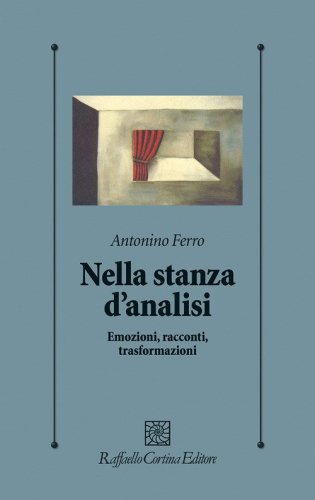 Nella stanza d'analisi. Emozioni, racconti, trasformazioni