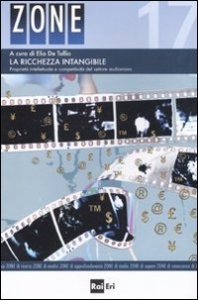 La ricchezza intangibile. Propriet&agrave; intellettuale e competitivit&agrave; del settore audovisivo