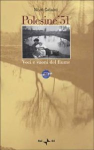 Polesine '51. Voci e suoni del fiume