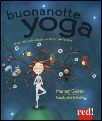Buonanotte yoga. Una fiaba rilassante per il rito della sera