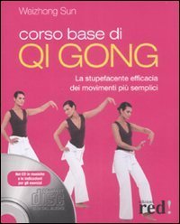 Corso base di Qi Gong. La stupefacente efficacia dei movimenti pi&ugrave; semplici