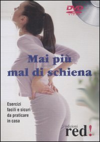 Mai pi&ugrave; mal di schiena. Con DVD