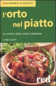 L'orto nel piatto - Le verdure della nostra tradizione
