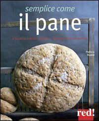 Semplice come il pane. E focacce, cracker, grissini... da ogni parte del mondo