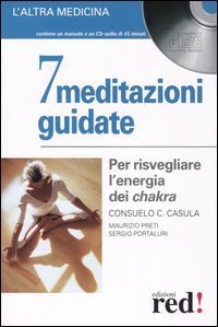 7 meditazioni guidate - Per risvegliare l'energia dei chakra. Con CD Audio