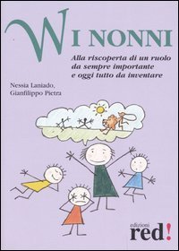 W i nonni. Alla riscoperta di un ruolo da sempre importante e oggi tutto da inventare