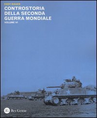 Controstoria della seconda guerra mondiale. Vol. 6