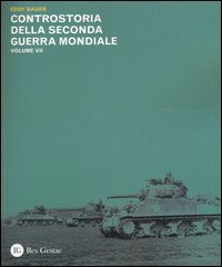 Controstoria della seconda guerra mondiale. Vol. 7