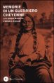 Memorie di un guerriero cheyenne - La lunga marcia verso l'esilio