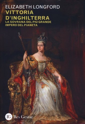 Vittoria d'Inghilterra. La sovrana del pi&ugrave; grande Impero del pianeta