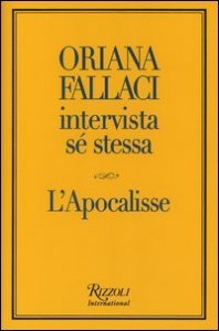 Oriana Fallaci intervista s&eacute; stessa-L'Apocalisse