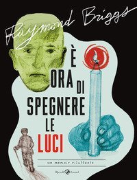 &Egrave; ora di spegnere le luci. Un memoir riluttante