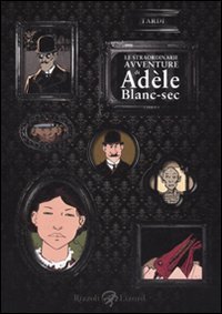 Le straordinarie avventure di Ad&egrave;le Blanc-Sec