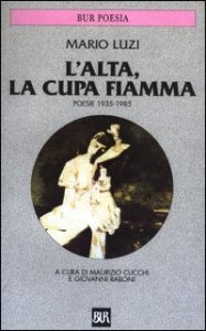 L'alta, la cupa fiamma. Poesie (1935-1985)
