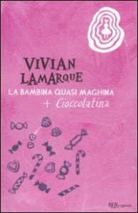 La bambina quasi maghina-Cioccolatina, la bambina che mangiava sempre