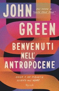 Benvenuti nell'Antropocene. Velociraptor, internet e la cometa di Halley: guida a un pianeta uomo-centrico