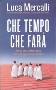 Che tempo che far&agrave; - Breve storia del clima con uno sguardo al futuro