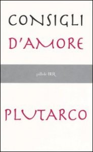 Consigli d'amore: Sull'amore-Consigli agli sposi-Racconti d'amore
