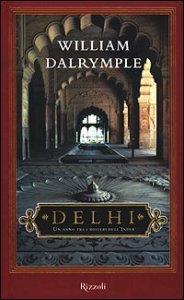 Delhi - Un anno tra i misteri dell'India