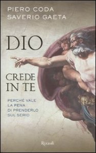 Dio crede in te - Perch&eacute; vale la pena di prenderlo sul serio