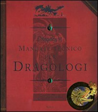 Dragologia. Manuale tecnico per dragologi