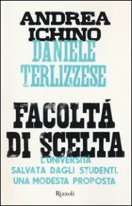 Facolt&agrave; di scelta - L'universit&agrave; salvata dagli studenti. Una modesta proposta