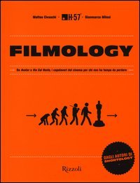 Filmology. Da &laquo;Avatar&raquo; a &laquo;Via col vento&raquo; i capolavori del cinema per chi non ha tempo da perdere