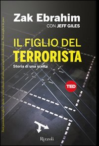 Il figlio del terrorista. Storia di una scelta