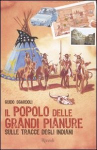 Il popolo delle grandi pianure - Sulle tracce degli indiani