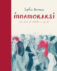 Innamorarsi. Una storia di solitudini e sguardi