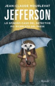 Jefferson. Lo spinoso caso del detective pi&ugrave; ricercato del paese