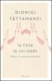 La citt&agrave; in cui credo - Milano, la speranza possibile