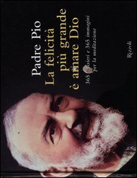 La felicit&agrave; pi&ugrave; grande &egrave; amare Dio