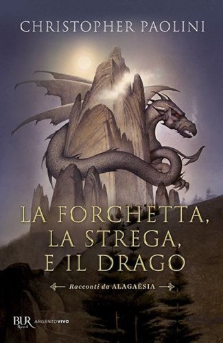 La forchetta, la strega e il drago. Racconti da Alaga&euml;sia