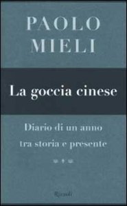 La goccia cinese - Diario di un anno tra storia e presente