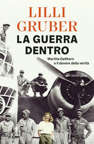 La guerra dentro. Martha Gellhorn e il dovere della verit&agrave;