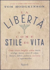 La libert&agrave; come stile di vita