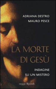 La morte di Ges&ugrave;. Indagine su un mistero