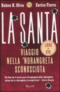 La Santa - Viaggio nella 'ndrangheta sconosciuta. Con DVD