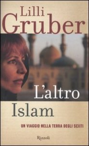 L'altro Islam - Un viaggio nella terra degli Sciiti