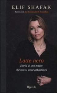 Latte nero - Storia di una madre che non si sente abbastanza