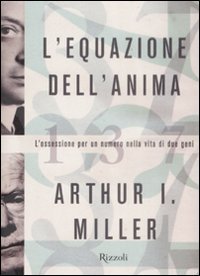 L'equazione dell'anima - L'ossessione per un numero nella vita di due geni